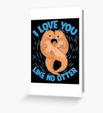 Couple Gift I Love You Like No Otter Valentines Day Greeting Card