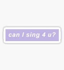 can I sing 4 u? Sticker