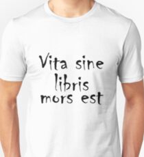 Vita sine libris mors est Unisex T-Shirt