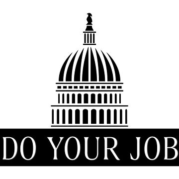 Hey, Congress... DO YOUR JOB!