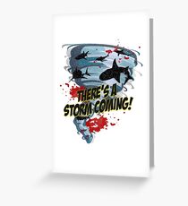 Shark Tornado - Shark Cult Movie - Shark Attack - Shark Tornado Horror Movie Parody - Storm's Coming! Greeting Card