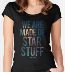 We Are Made of Star Stuff - Carl Sagan Quote Women's Fitted Scoop T-Shirt
