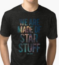 Camiseta de tejido mixto Estamos hechos de Star Stuff - Carl Sagan Quote