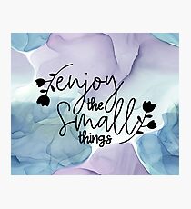 Enjoy the Small Things | Gentle Ink Wash Background Photographic Print