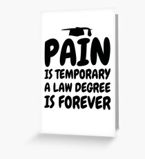 Law School Graduation - Pain is temorary a law degree is forever Greeting Card