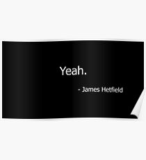 Yeah - James Hetfield Poster