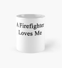 A Firefighter Loves Me Mug
