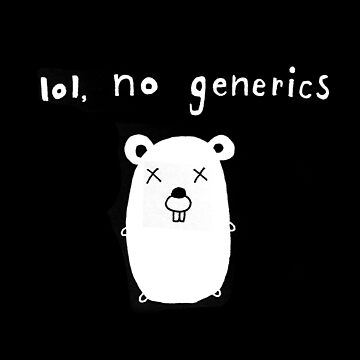 lol, no generics by -KDT-