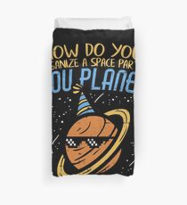 How Do You Organize A Space Party? You Planet! Duvet Cover