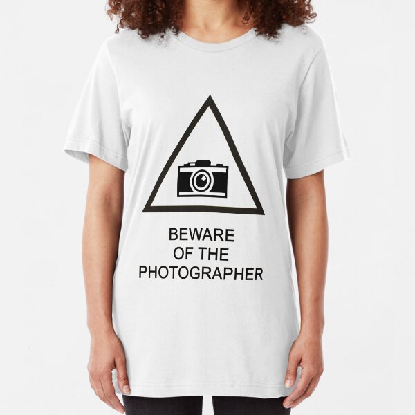 Beware of the Photographer Slim Fit T-Shirt