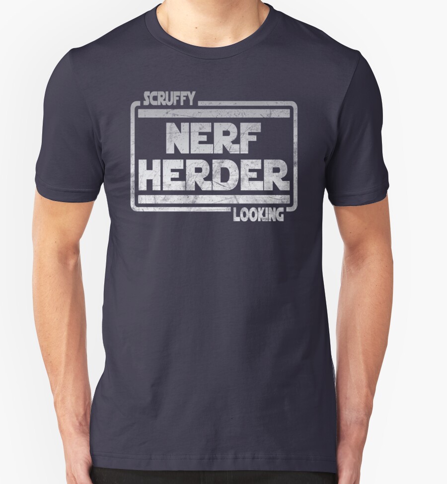 scruffy looking nerf herder shirt