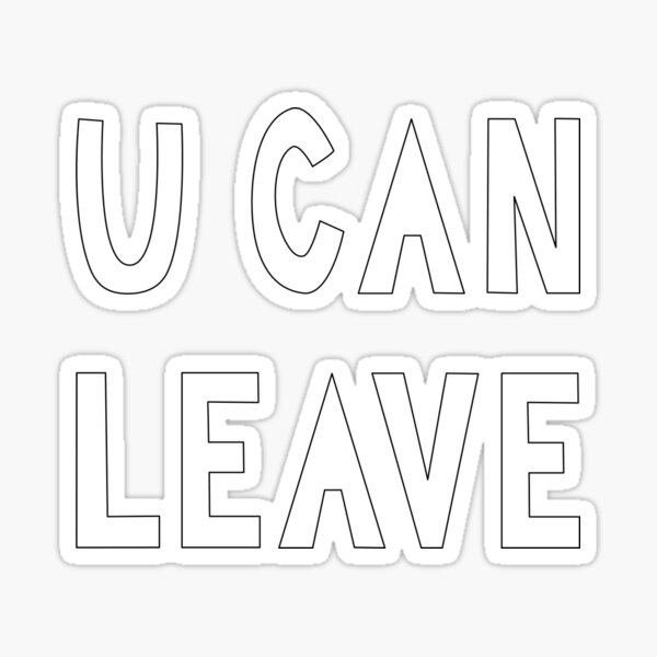 u can leave Sticker
