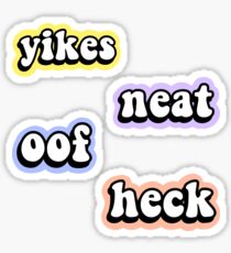 Pegatina Yikes Neat oof heck