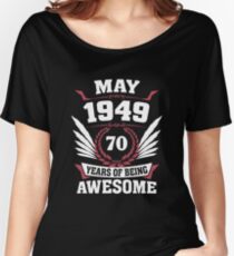 May 1949 70 Years Of Being Awesome Women's Relaxed Fit T-Shirt