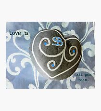 Love is all you need... Photographic Print