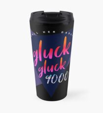 Gluck Gluck 9000 - Call Her Daddy Travel Mug