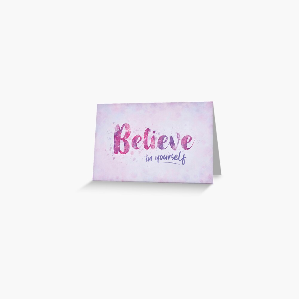 Believe in Yourself Greeting Card