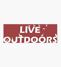 Live Outdoors Photographic Print