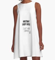 Lady Boss Instant Just Add Coffee Funny Gift Idea for Coworker Present Workplace Joke Office A-Linien Kleid