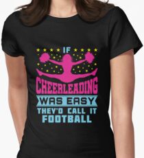 If Cheerleading Was Easy They'd Call It Football Women's Fitted T-Shirt