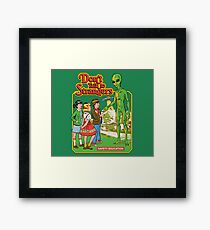 Don't Talk To Strangers Framed Print