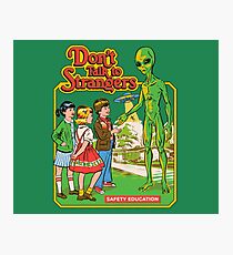 Don't Talk To Strangers Photographic Print