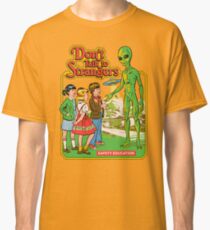 Don't Talk To Strangers Classic T-Shirt