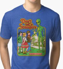 Don't Talk To Strangers Tri-blend T-Shirt