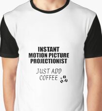Motion Picture Projectionist Instant Just Add Coffee Funny Gift Idea for Coworker Present Workplace Joke Office Grafik T-Shirt