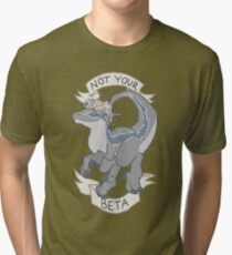 Not Your Beta Tri-blend T-Shirt