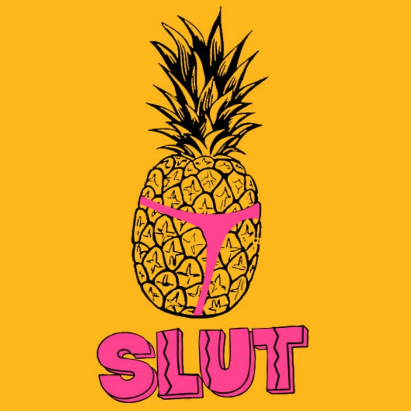 This is the holt shirt with the slut pineapple I do not know what to say mo...