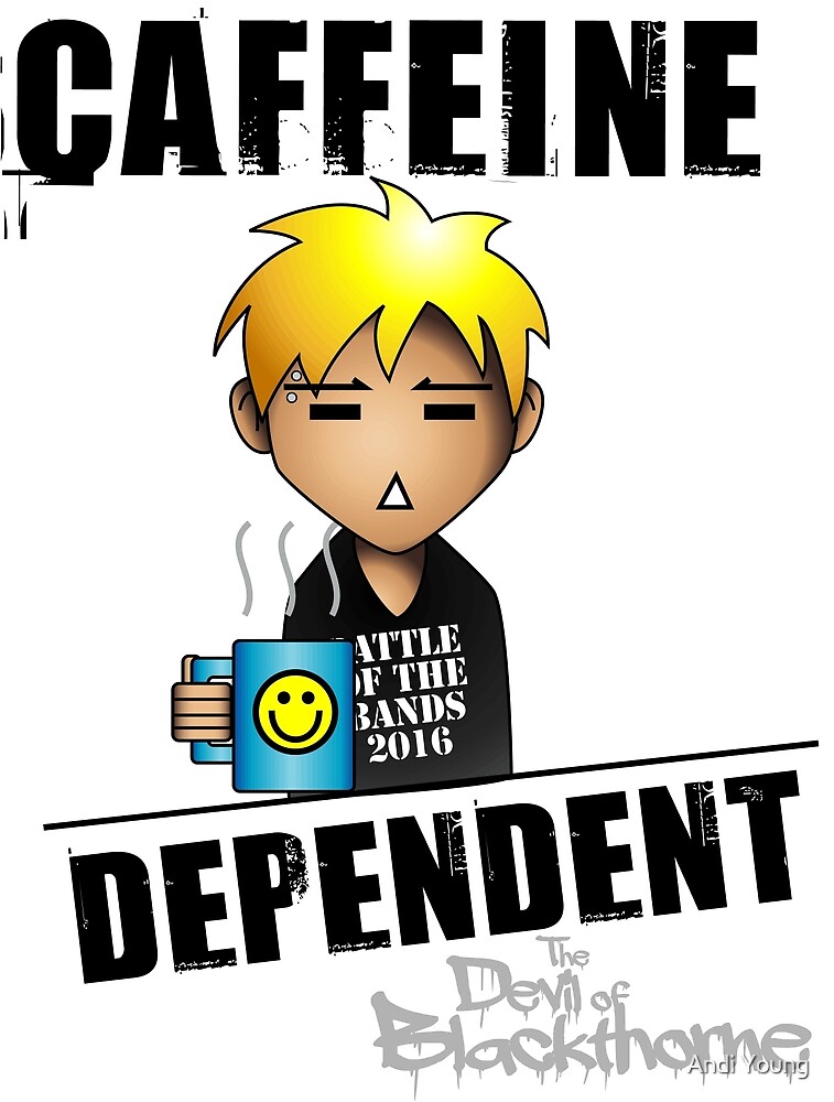 Caffeine Dependent by Andi Young