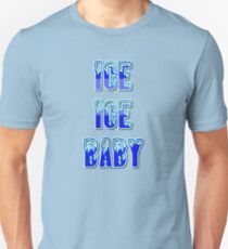 Ice Ice Baby by Chillee Wilson Unisex T-Shirt