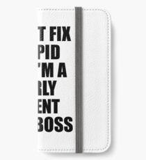 Lady Boss I Can't Fix Stupid Funny Gift Idea for Coworker Fellow Worker Gag Workmate Joke Fairly Decent iPhone Flip-Case/Hülle/Skin