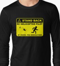 RC Helicopter Pilot - Stand Back Long Sleeve T-Shirt