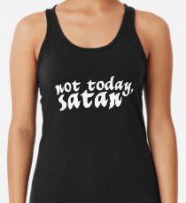 Not today Satan Lucifer Antichrist Beelzebub Black Humor / Humor Racerback Tank Top