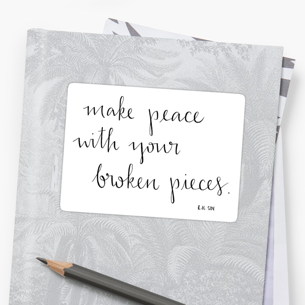 make-peace-with-your-broken-pieces-sticker-by-franschull-redbubble