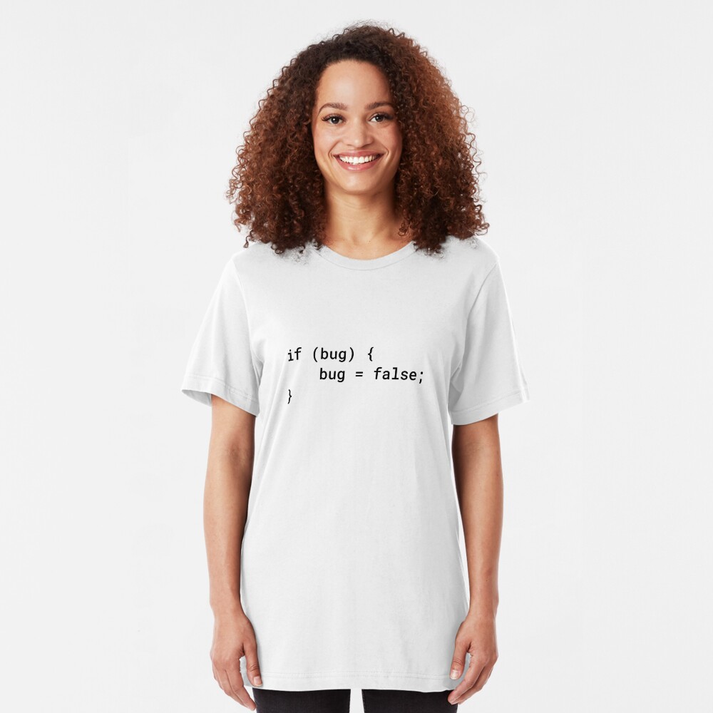 JavaScript - If Bug Bug Equals False (Inverted) Slim Fit T-Shirt