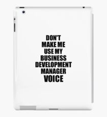 Vinilo o funda para iPad Business Development Manager Coworker Gift Idea Funny Gag For Job Don't Make Me Use My Voice