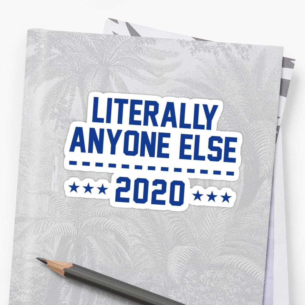 2020 literally anyone else