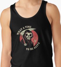 What A Time To Be Alive Tank Top