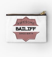 Awesome Bailiff Since Birth Studio Pouch