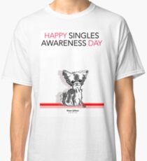 Happy Singles Awareness Day Classic T-Shirt