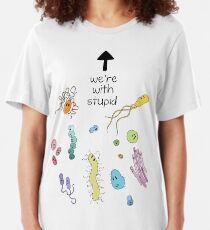 We're With Stupid (Smart Microbes) - For Light Shirts Slim Fit T-Shirt