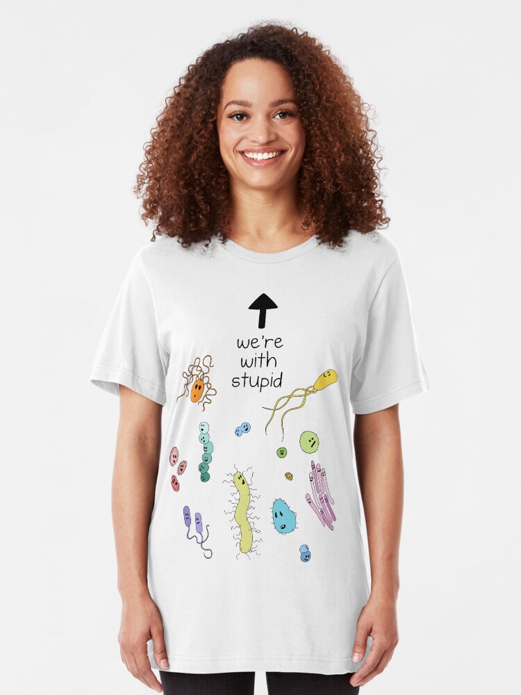 Alternate view of We're With Stupid (Smart Microbes) - For Light Shirts Slim Fit T-Shirt