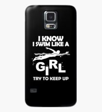 I KNOW I SWIM LIKE A GIRL TRY TO KEEP UP Case/Skin for Samsung Galaxy