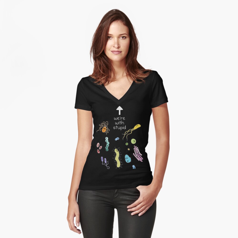 We're With Stupid (Smart Microbes) - For Dark Shirts Fitted V-Neck T-Shirt