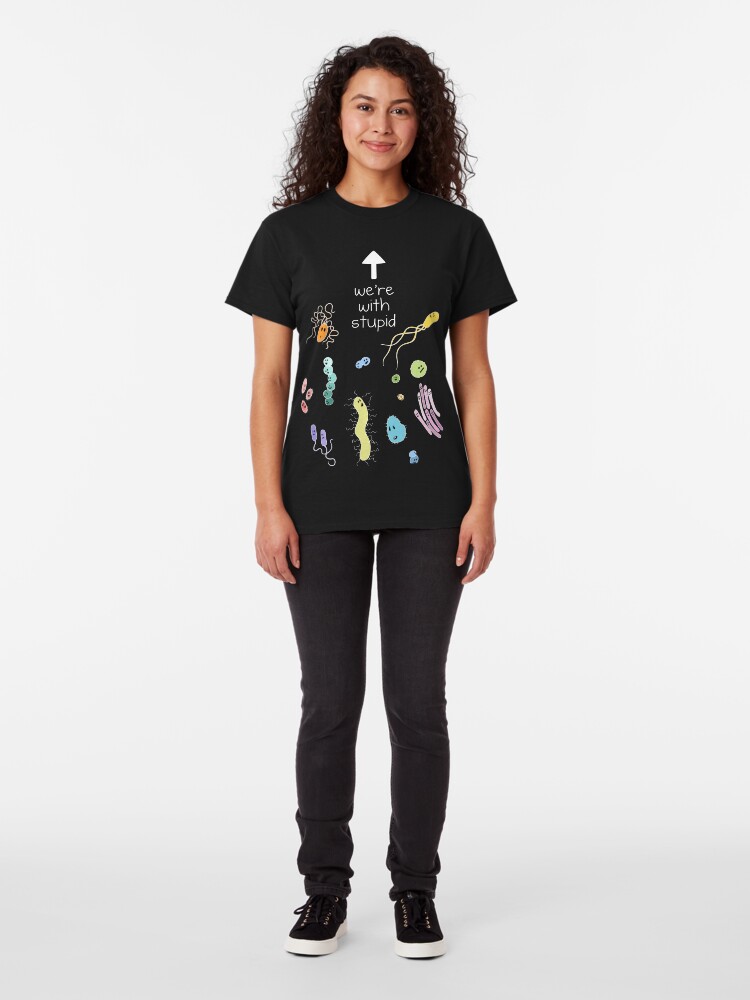 Alternate view of We're With Stupid (Smart Microbes) - For Dark Shirts Classic T-Shirt
