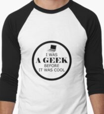 Geek Before It Was Cool Men's Baseball ¾ T-Shirt