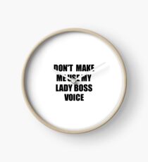 Lady Boss Coworker Gift Idea Funny Gag For Job Don't Make Me Use My Voice Uhr